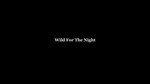 Wild For The Night (Explicit) 